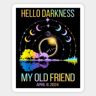 Hello Darkness My Old Friend Solar Eclipse April 08 2024 Magnet